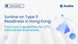 Sunline on Type 11 Readiness in Hong Kong: Five Core Capabilities for OTC Derivatives Businesses